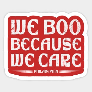 we boo because we care phily Sticker